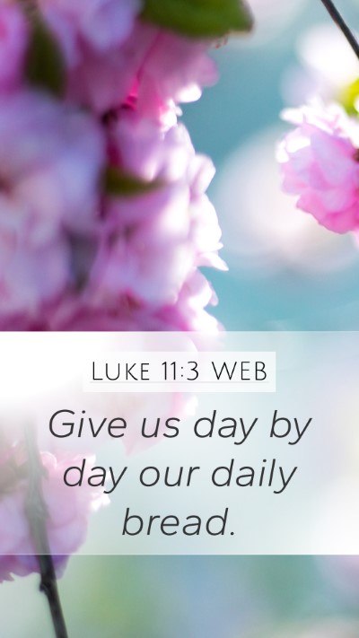 Luke 11:3 WEB Bible Verse Image
