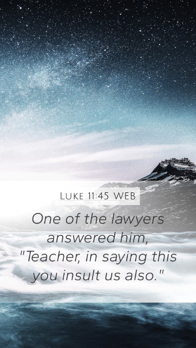 Luke 11:45 WEB Mobile Phone Wallpaper - One of the lawyers answered him, 