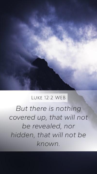 Luke 12:2 WEB Bible Verse Image