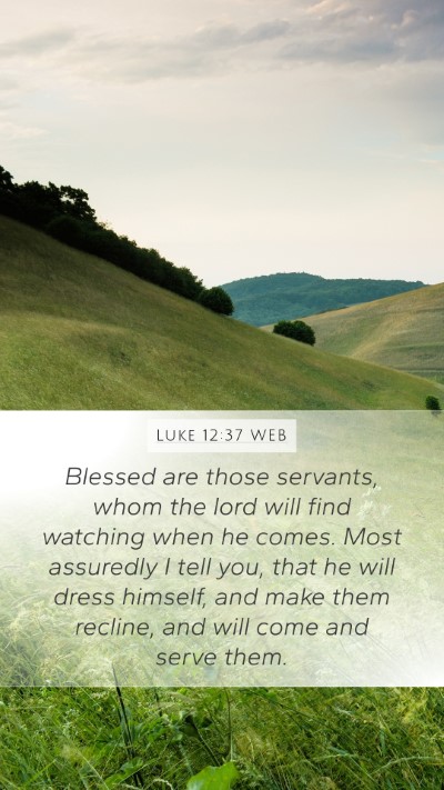 Luke 12:37 WEB Bible Verse Image