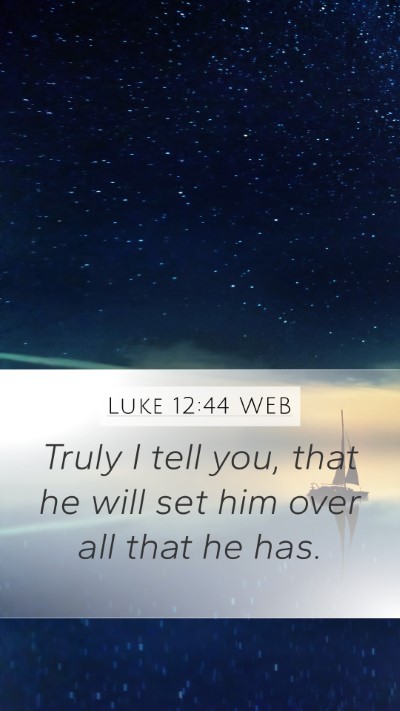 Luke 12:44 WEB Bible Verse Image