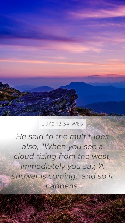 Luke 12:54 WEB Bible Verse Image