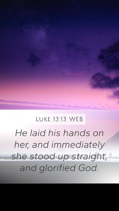 Luke 13:13 WEB Bible Verse Image