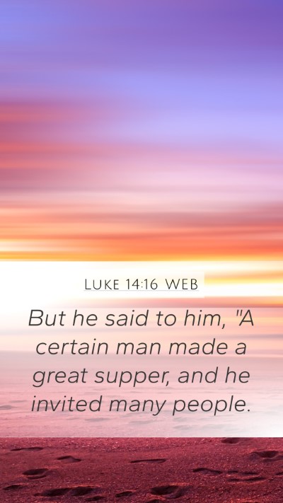 Luke 14:16 WEB Bible Verse Image
