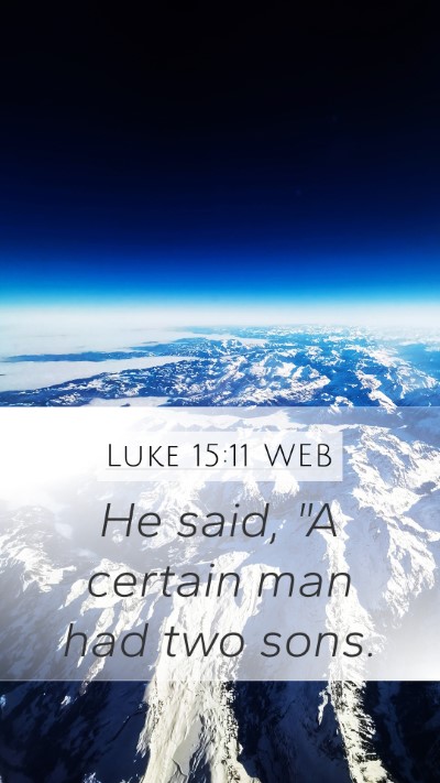 Luke 15:11 WEB Mobile Phone Wallpaper - He said, 