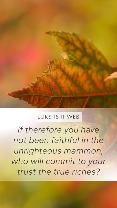 Luke 16:11 WEB Bible Verse Image