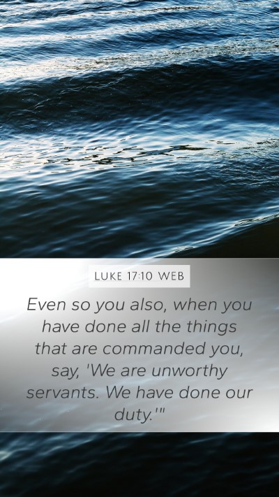 Luke 17:10 WEB Bible Verse Image