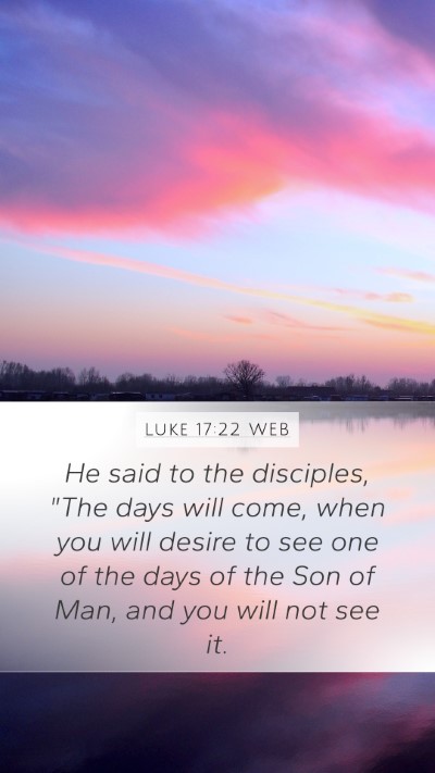 Luke 17:22 WEB Bible Verse Image