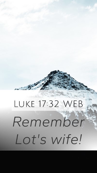Luke 17:32 WEB Bible Verse Image