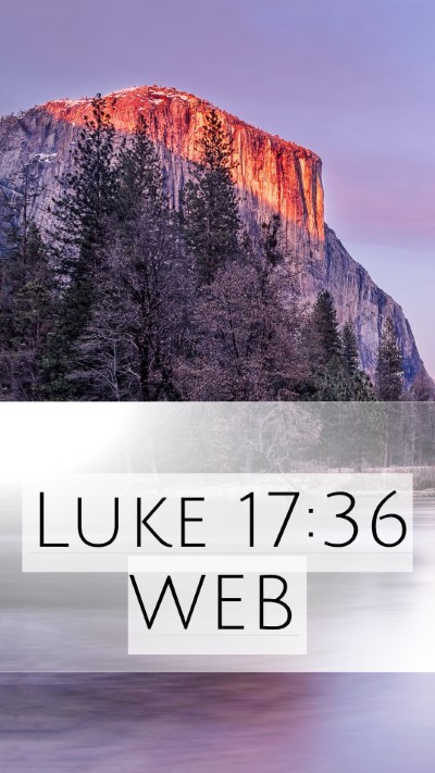 Luke 17:36 WEB Mobile Phone Wallpaper -  - Mobile Bible Verse Wallpaper