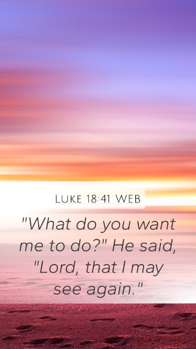 Luke 18:41 WEB Bible Verse Image