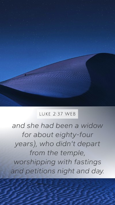 Luke 2:37 WEB Bible Verse Image