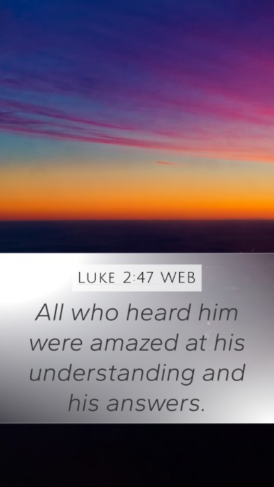 Luke 2:47 WEB Bible Verse Image
