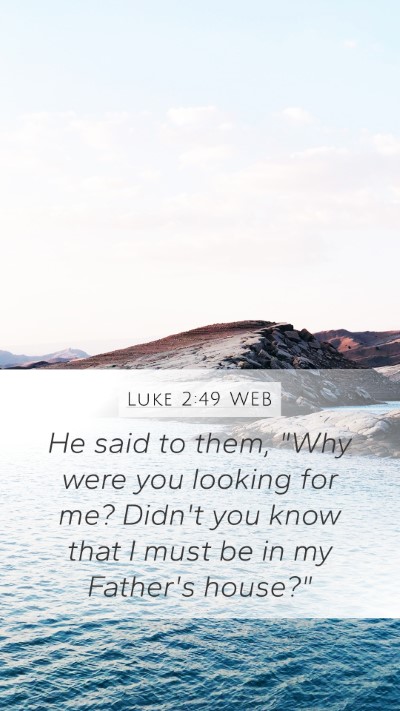 Luke 2:49 WEB Bible Verse Image
