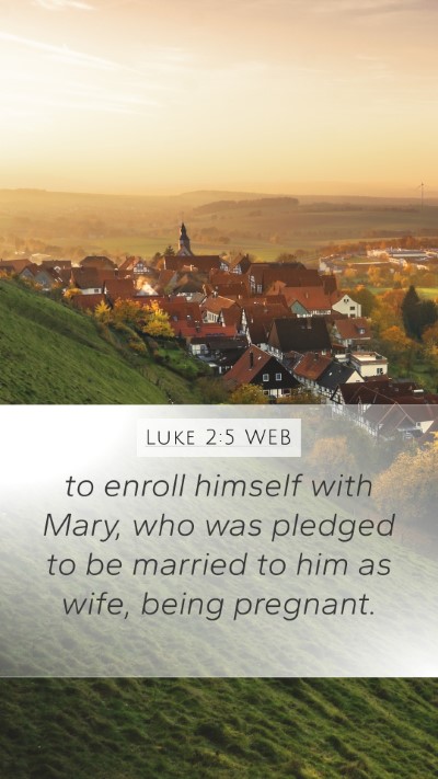 Luke 2:5 WEB Bible Verse Image