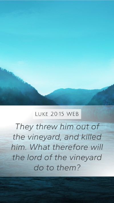 Luke 20:15 WEB Bible Verse Image