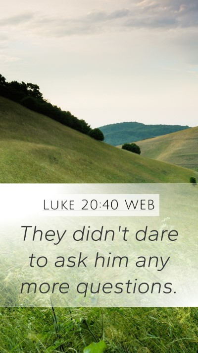 Luke 20:40 WEB Bible Verse Image