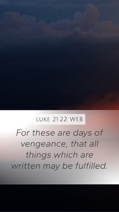 Luke 21:22 WEB Bible Verse Image
