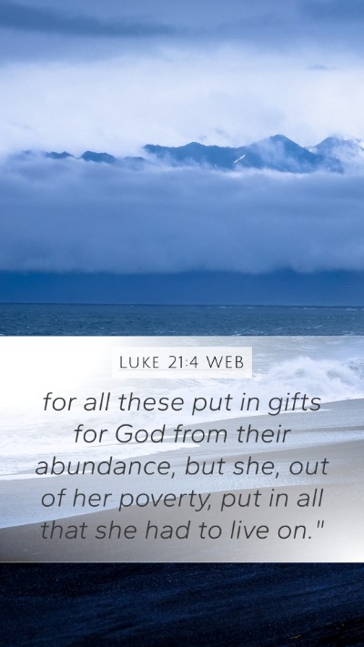 Luke 21:4 WEB Mobile Phone Wallpaper - for all these put in gifts for God from their - Mobile Bible Verse Wallpaper