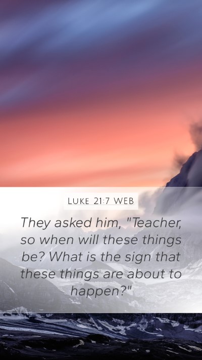 Luke 21:7 WEB Bible Verse Image