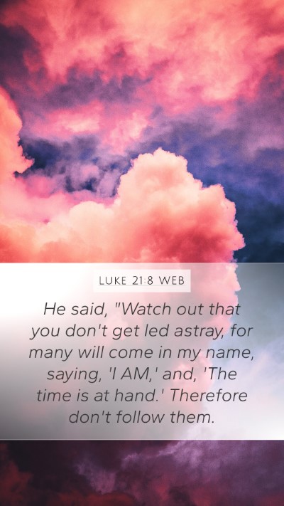 Luke 21:8 WEB Bible Verse Image