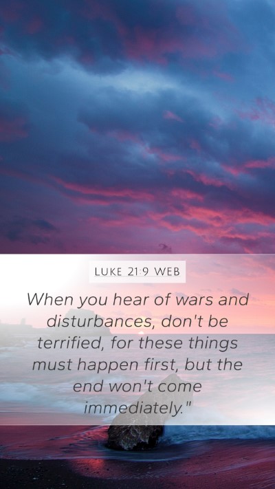 Luke 21:9 WEB Bible Verse Image
