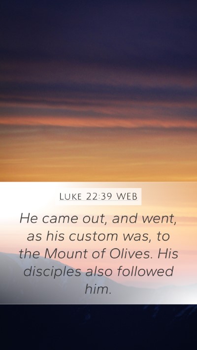 Luke 22:39 WEB Bible Verse Image