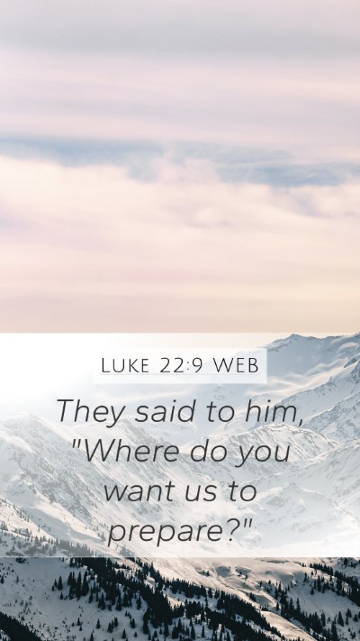 Luke 22:9 WEB Mobile Phone Wallpaper - They said to him, 
