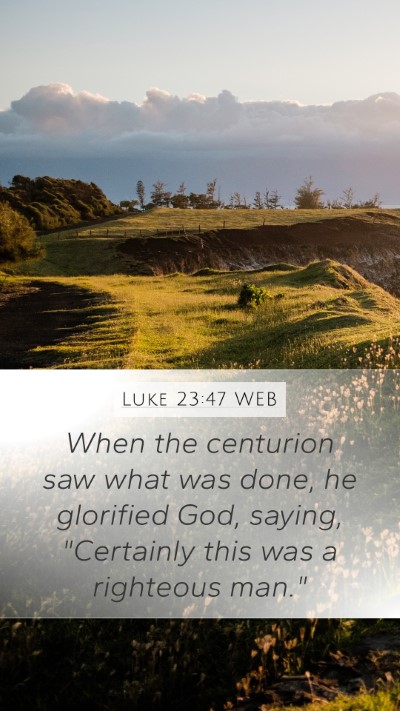 Luke 23:47 WEB Bible Verse Image