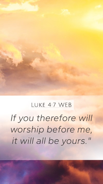 Luke 4:7 WEB Bible Verse Image