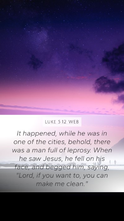 Luke 5:12 WEB Bible Verse Image