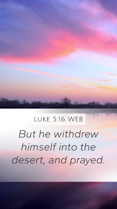 Luke 5:16 WEB Bible Verse Image