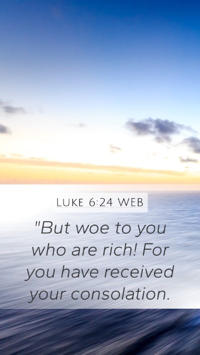 Luke 6:24 WEB Bible Verse Image