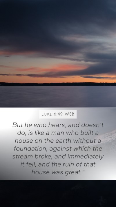 Luke 6:49 WEB Bible Verse Image