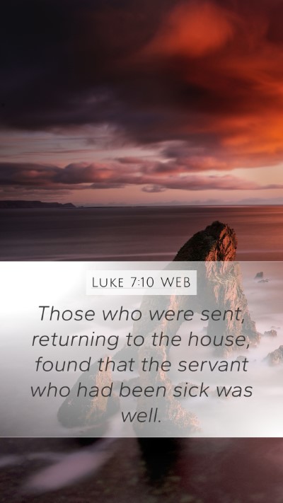 Luke 7:10 WEB Mobile Phone Wallpaper - Those who were sent, returning to the house, - Mobile Bible Verse Wallpaper