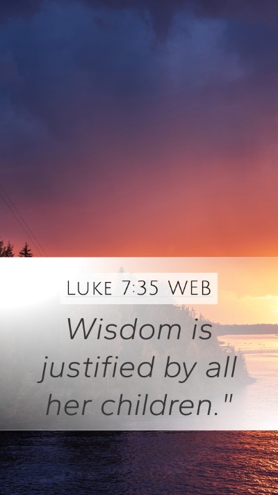 Luke 7:35 WEB Bible Verse Image