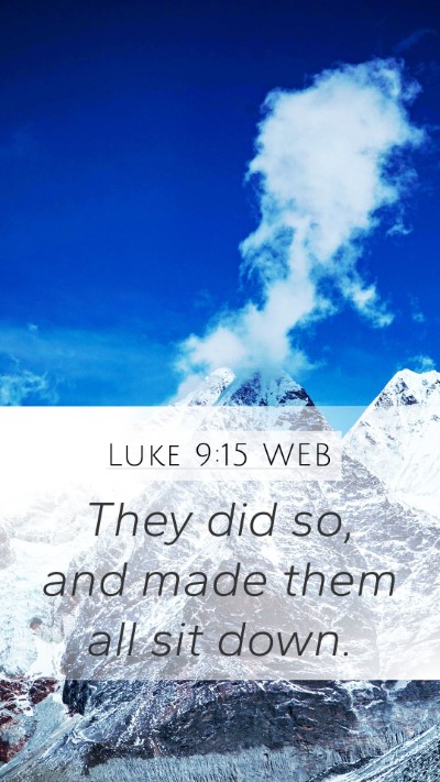 Luke 9:15 WEB Mobile Phone Wallpaper - They did so, and made them all sit - Mobile Bible Verse Wallpaper