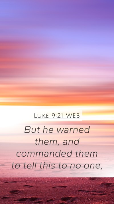 Luke 9:21 WEB Bible Verse Image