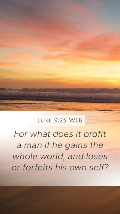 Luke 9:25 WEB Bible Verse Image