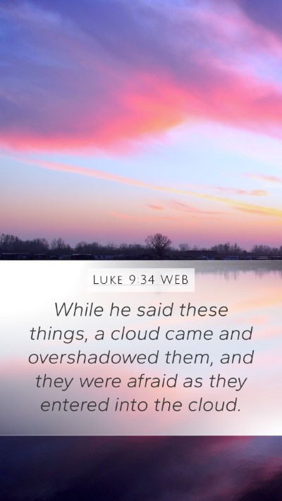 Luke 9:34 WEB Bible Verse Image