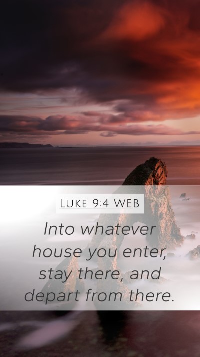 Luke 9:4 WEB Bible Verse Image