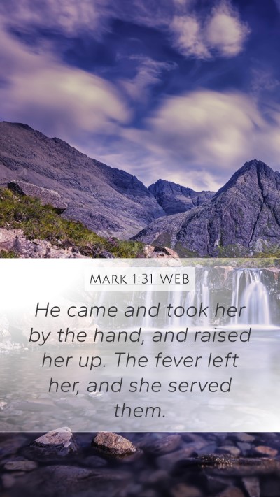 Mark 1:31 WEB Bible Verse Image
