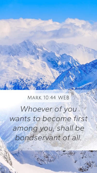 Mark 10:44 WEB Mobile Phone Wallpaper - Whoever of you wants to become first among you, - Mobile Bible Verse Wallpaper