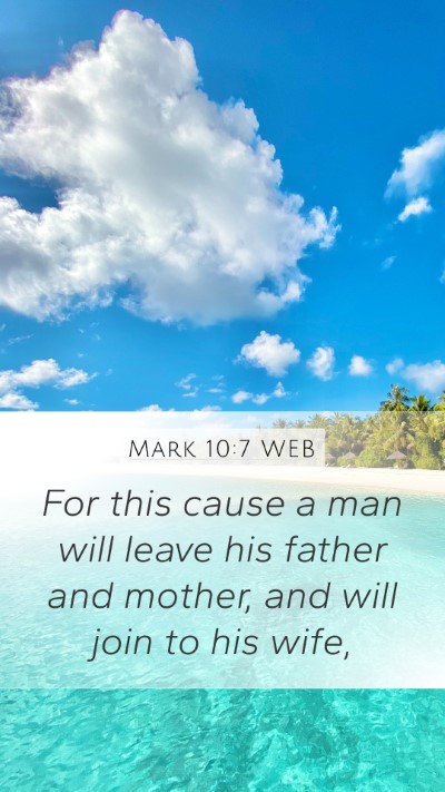 Mark 10:7 WEB Mobile Phone Wallpaper - For this cause a man will leave his father and - Mobile Bible Verse Wallpaper