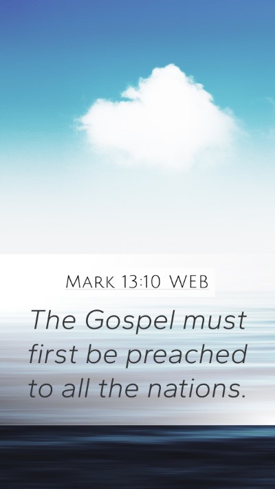 Mark 13:10 WEB Mobile Phone Wallpaper - The Gospel must first be preached to all the - Mobile Bible Verse Wallpaper
