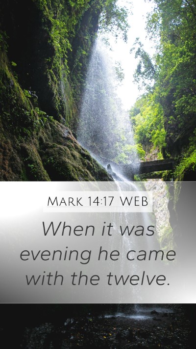 Mark 14:17 WEB Bible Verse Image