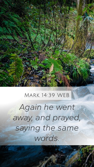 Mark 14:39 WEB Bible Verse Image