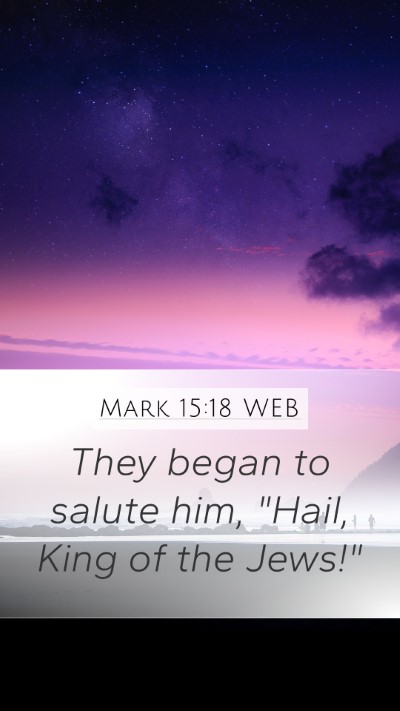 Mark 15:18 WEB Bible Verse Image