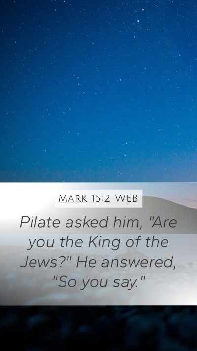 Mark 15:2 WEB Bible Verse Image