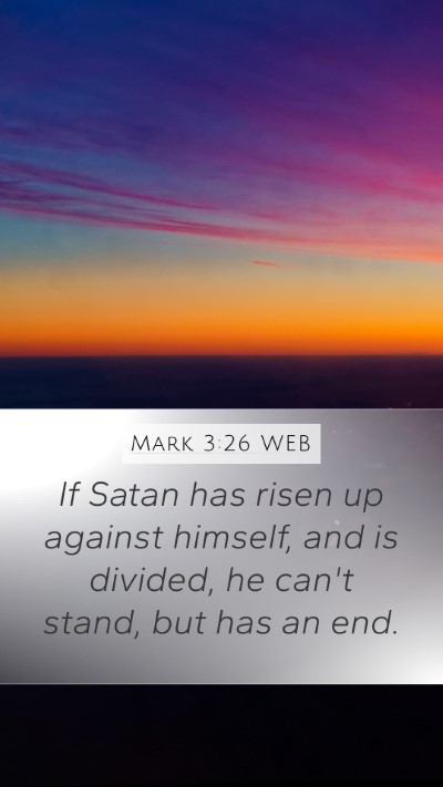 Mark 3:26 WEB Mobile Phone Wallpaper - If Satan has risen up against himself, and is - Mobile Bible Verse Wallpaper